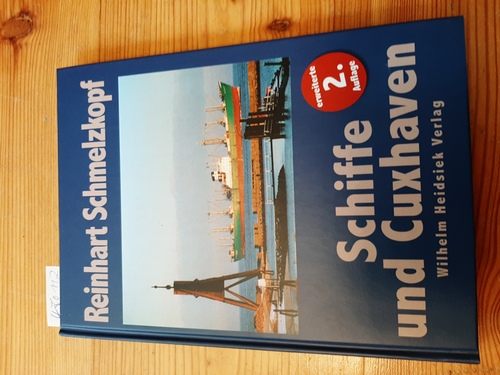 Schmelzkopf, Reinhart  Schiffe und Cuxhaven - Schiffsliste in CUX beheimateter Schiffe Boote 