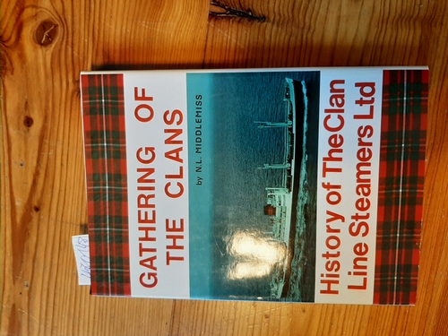 Middlemiss, N.L.  Gathering of the Clans: History of the Clan Line Steamers Ltd 