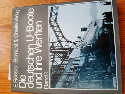 Diverse  U-Bootbau bis Ende des 1. Weltkrieges, Konstruktionen für d. Ausland und d. Jahre 1935 - 1945 (Teil 1) : mit 185 Fotos, 12 Zeichn. u. 119 U-Bootskizzen 