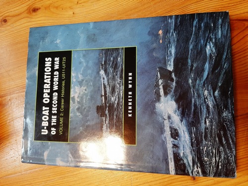 Kenneth Wynn  U-Boat Operations of the Second World War, Vol. 2: Career Histories, U511-UIT25 