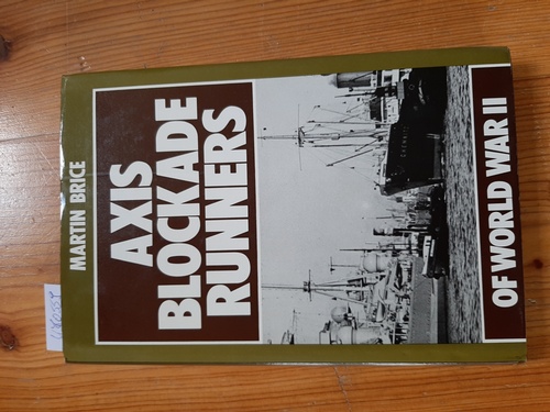 Brice, Martin H.  Axis Blockade Runners of World War II. 