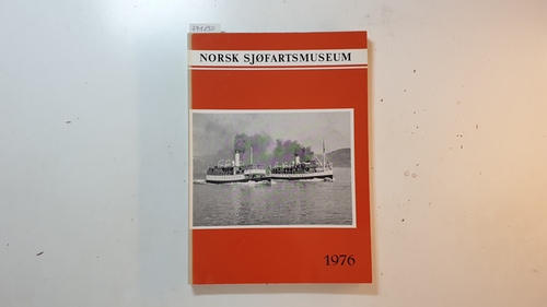 Svein Molaug, Bård Kolltveit og Gunnar Bj. Dahl  Norsk sjøfartsmuseum : årsberetning. 1976 
