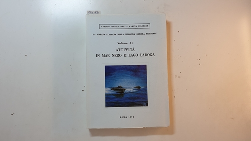 Diverse  Attivita in mar nero e lago ladoga (La Marina Italiana nella Seconda Guerra Mondiale. Volume XI.) 