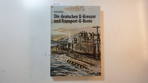 Rössler, Eberhard (Verfasser)  Deutsche U-Kreuzer und Transport-U-Boote 
