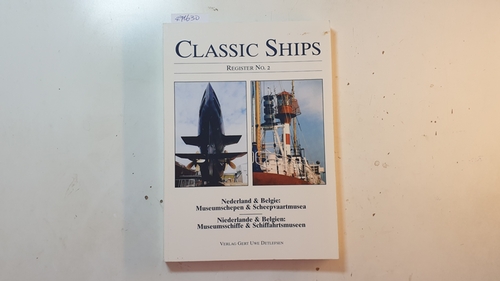 Diverse  Classic-ships-Register, Teil: No. 2., Nederland en Belgie : museumschepen & scheepvaartmusea 