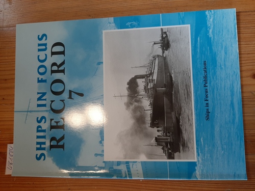 Clarkson, John; Fenton, Roy  Ships in Focus Record Issue Number 7 