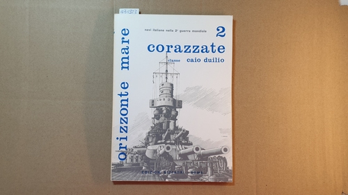 Diverse  Corazzate classe conte di cavour 2 - orizzonte mare, ( navi italiane nella 2e guerra mondiale ) 
