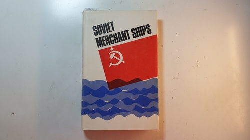 DUNN, Laurence (Foreword)  Soviet Merchant Ships 1945-1968 