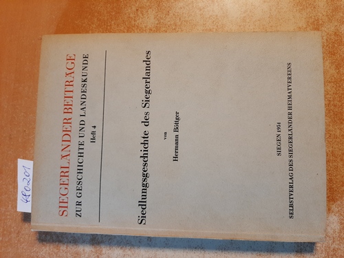 Böttger, Hermann  Siedlungsgeschichte des Siegerlandes (=Siegerländer Beiträge zur Geschichte und Landeskunde, Heft 4) 