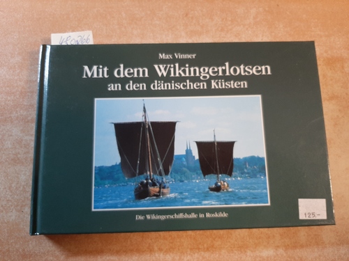 Max Vinner  Mit den Wikingerlotsen an den dänischen Küsten 