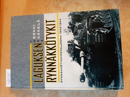 Käkelä, Erkki  Laguksen rynnäkkötykit : rynnäkkötykkipataljoona 1943-1944 