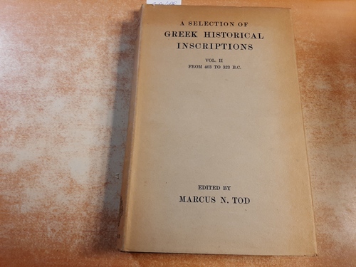 Tod, M.N.  A Selection of Greek Historical Inscriptions, Vol. II from 403 to 323 B.C 