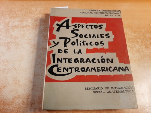 Diverse  Aspectos Sociales y Politicos de la Integracion Centroamericano 