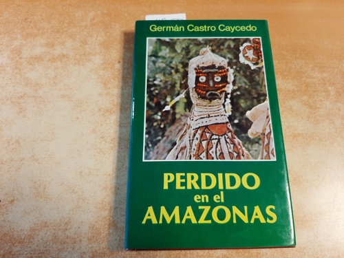 CASTRO CAYCEDO, GERMAN  PERDIDO EN EL AMAZONAS 