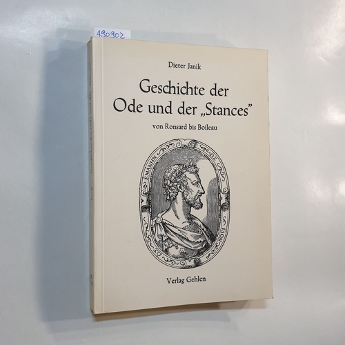 Janik, Dieter  Geschichte der Ode und der "Stances" von Ronsard bis Boileau. 