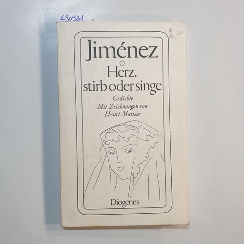 Jiménez, Juan Ramón  Herz, stirb oder singe : Gedichte span. u. dt. 