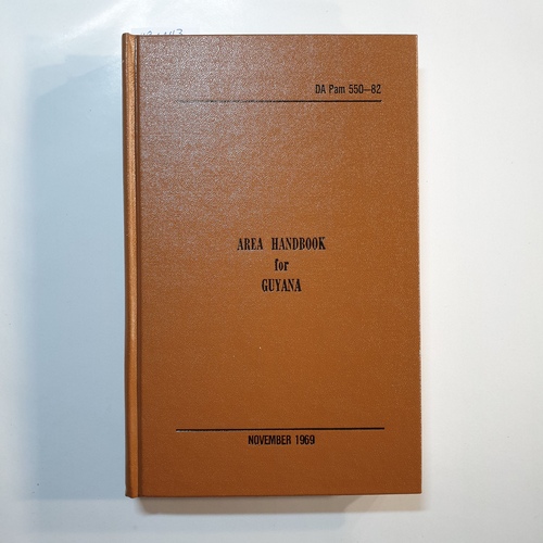 Mitchell, William B. et  Area Handbook for Guyana - DA Pam 550-82 - November 1969 