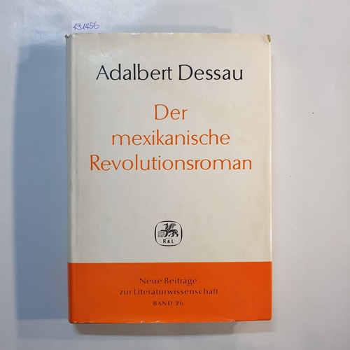 Dessau, Adalbert  Der mexikanische Revolutionsroman 