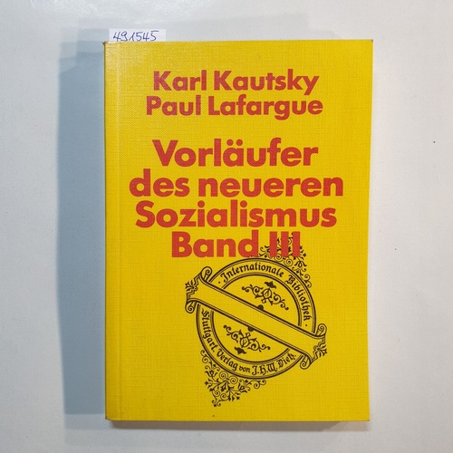 Kautsky, Karl  Vorläufer des neueren Sozialismus, Bd. 3. 