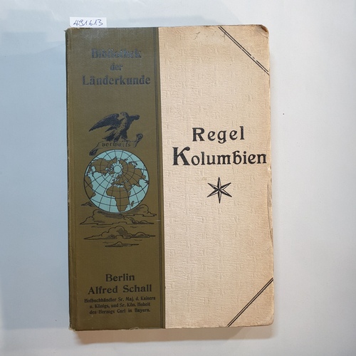 Regel, Fritz  Kolumbien. (=Bibliothek der Länderkunde. Hrsg. Alfred Kirchhoff und Rudolf Fitzner ; 7. und 8. Band in einem Band). 