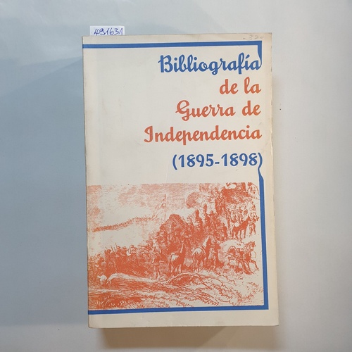   Bibliografía de la Guerra de la Independencia, 1895-1898. 