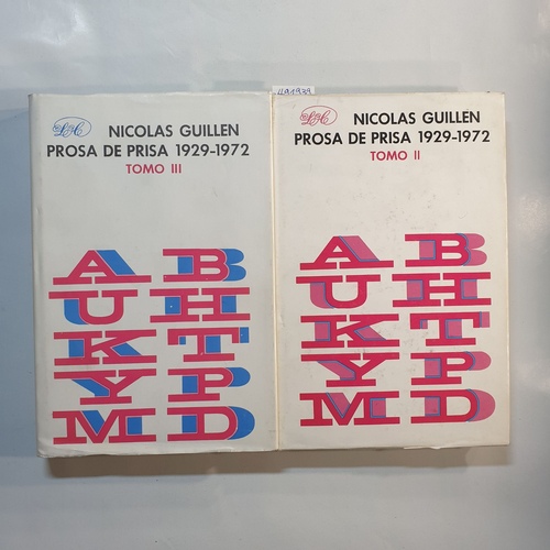 Guillen, Nicolas  Prosa de prisa, 1929-1972 (2 BANDE/ Band II + Band III) 