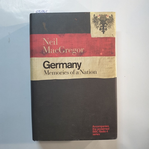 Neil MacGregor  Germany, memories of a nation 