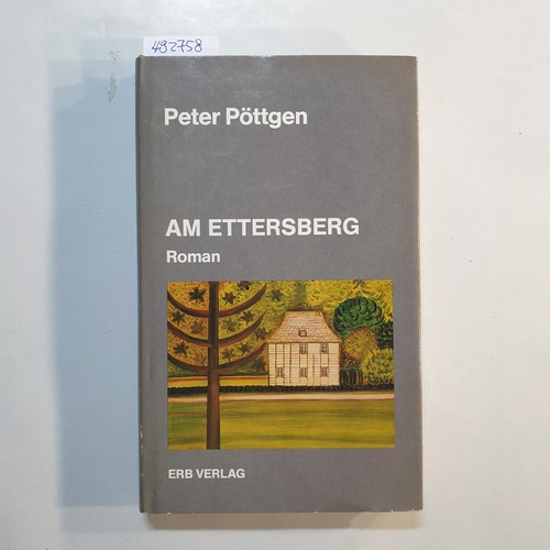 Pöttgen, Peter  Am Ettersberg : Roman 