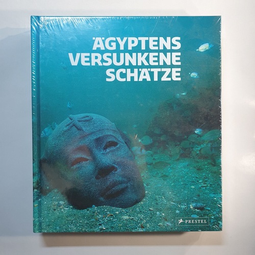 Goddio, Franck [Hrsg.] ; Gerigk, Christoph [Ill.]  Ägyptens versunkene Schätze 