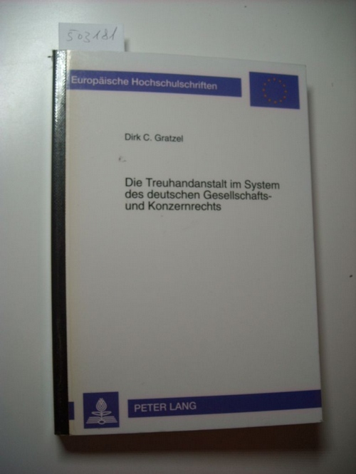 Gratzel, Dirk  Die Treuhandanstalt im System des deutschen Gesellschafts- und Konzernrechts. Zugleich ein Beitrag zur konzernrechtlichen Erfassung öffentlicher Unternehmen 
