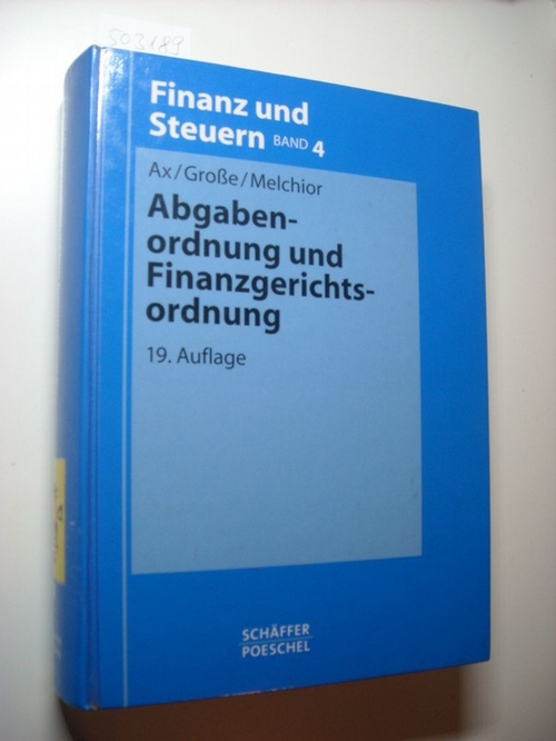 Ax, Rolf ; Große, Thomas ; Melchior, Jürgen  Abgabenordnung und Finanzgerichtsordnung 