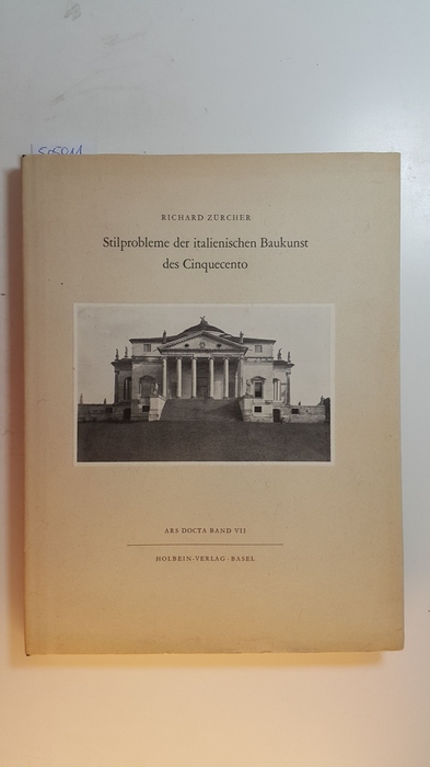 Zürcher, Richard  Stilprobleme der italienischen Baukunst des Cinquecento. (= Ars Docta VII). 