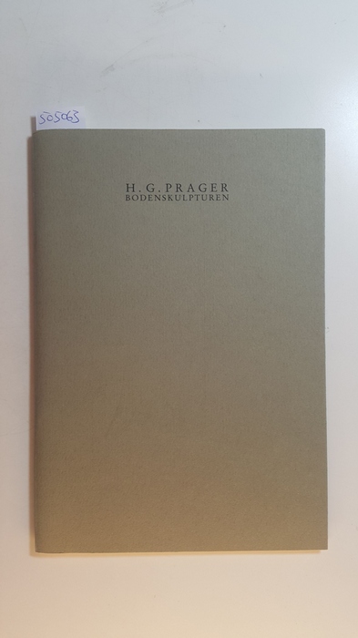 Prager, Heinz-Günter [Ill.]  Heinz-Günter Prager : Bodenskulpturen 