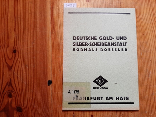 Diverse  Deutsche Gold- und Silber-Scheideanstalt vormals Roessler. Degussa. 