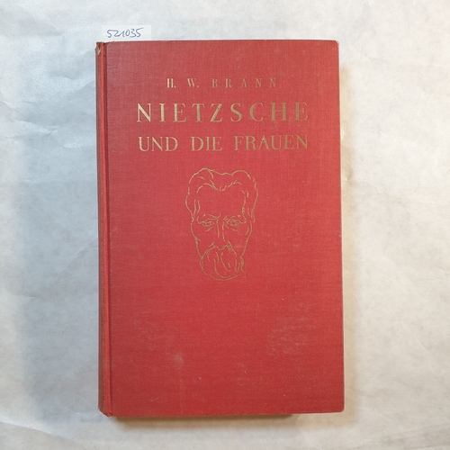 Brann, Hellmut Walther.  Nietzsche und die Frauen. 