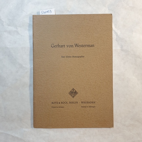 Westermann, Gerhart von.  Gerhart von Westermann. Eine kleine Monographie. 