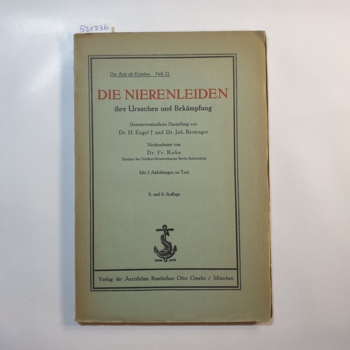 H. Engel ; Joh. Berninger. Neubearb. von Fr. Kuhn  Die Nierenleiden ihre Ursachen und Bekämpfung 