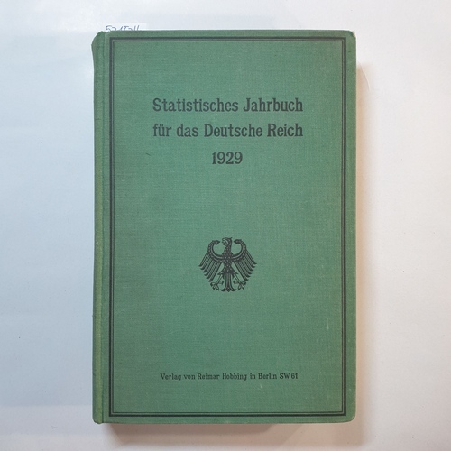 Statistischen Reichsamt  Statistisches Jahrbuch für das Deutsche Reich Teil: Jg. 48. 1929. 