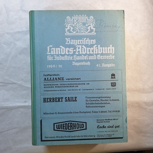   BAYERISCHES LANDES-ADRESSBUCH. für Industrie, Handel und Gewerbe. Bayernbuch. 1969/70 (mit Behörden-, Orts- und Branchenteil), 42 Ausgabe 
