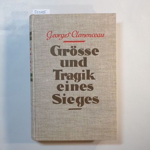 Clemenceau, Georges  Grösse und Tragik eines Sieges 