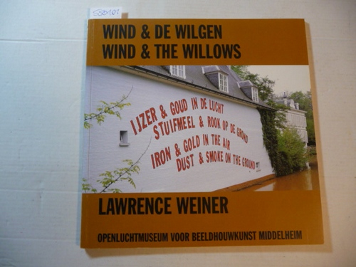 Weiner, Lawrence  Wind & de Wilgen 