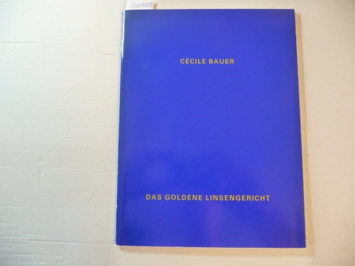 Cécile Bauer.  Das goldene Linsengericht. 