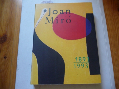 Miró, Joan ; Malet, Rosa Maria  Joan Miró, 1893 - 1993 : (Parc de Montjuïc, Barcelona, April 20 - August 30, 1993) 