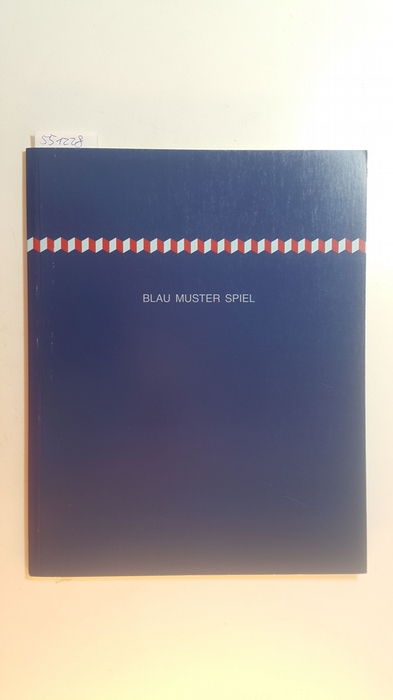 Bollenhagen, Susanne  Blau Muster Spiel. Ornament im Blaudruck. Kunst und Handwerk. 