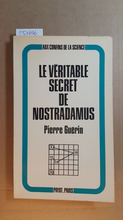 GUERIN Pierre  Le véritable secret de Nostradamus 