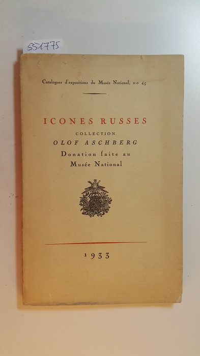 Aschberg, Olof ; Helge Kjellin [Hrsg.]  Icones Russes : collection Olof Aschberg ; donation faite au Musée National 