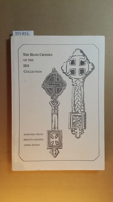 Hecht, Dorothea, Brigitta Benzing, and Girma Kidane  The Hand Crosses of the IES Collection 