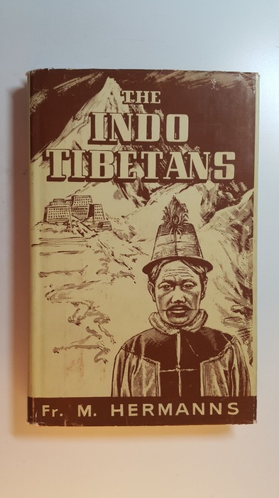 Hermanns, Fr. Matthias  The Indo-Tibetans : the Indo-Tibetan and Mongoloid problem in the Southern Himalya and North- Northeast India 