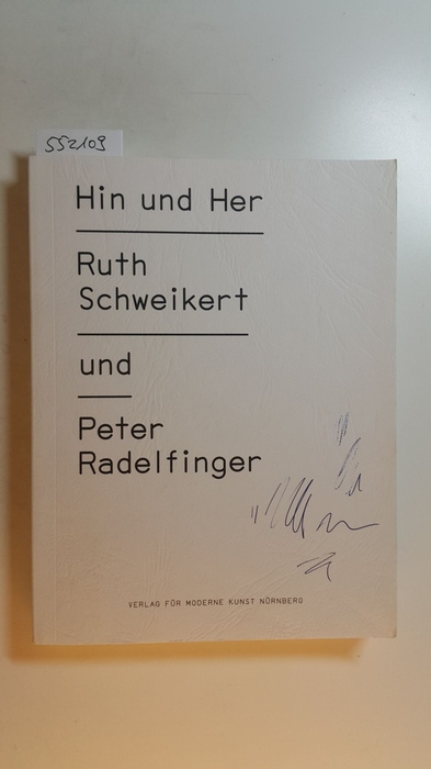 Schweikert, Ruth  Hin und Her: Peter Radelfinger und Ruth Schweikert 