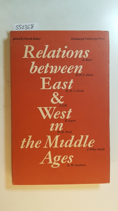 Baker, Derek  Relations Between East and West in the Middle Ages 